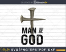 Bold Christian Quote for Men Faith Saying Man of God svg