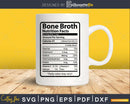 Bone Broth Nutrition Facts Funny Thanksgiving Christmas Svg