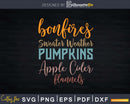 Bonfires Sweater Rather Pumpkins Apple Cider Flannels Svg