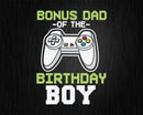 Bonus dad of the Birthday Boy Matching Video Game Svg