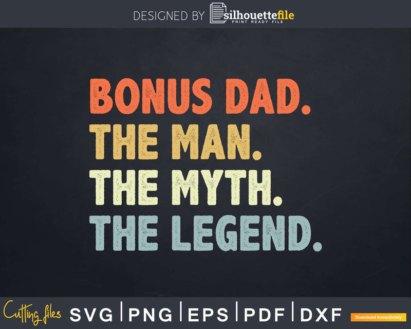 Bonus Dad The Man Myth Legend Svg Dxf Cricut Files