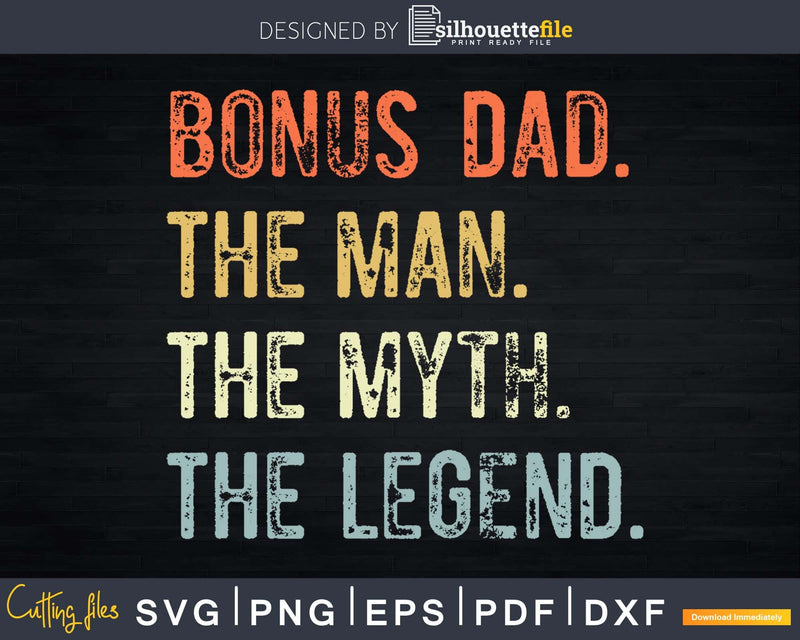 Bonus Dad The Man Myth Legend Svg T-shirt Design