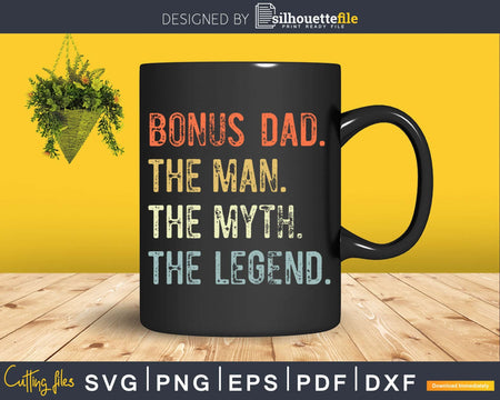 Bonus Dad The Man Myth Legend Svg T-shirt Design