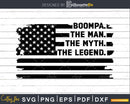 Boompa The Man Myth Legend USA Flag Svg Dxf Png Cricut Files
