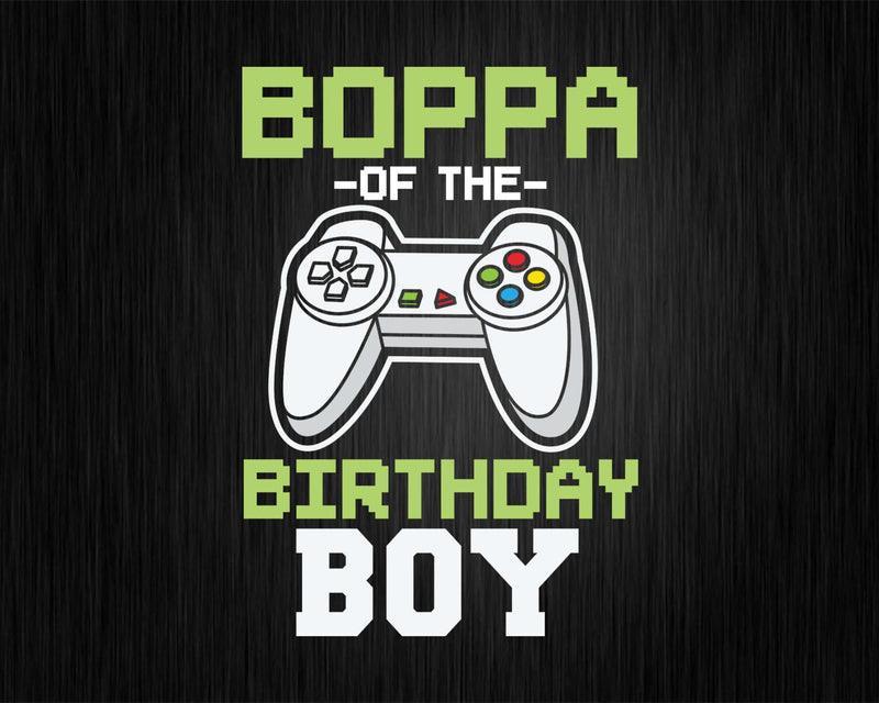Boppa of the Birthday Boy Matching Video Game Svg Designs