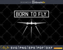 Born To Fly svg design printable cut file