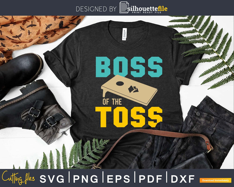 Boss of the toss Cornhole Shirt Svg Design Cut File