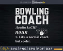 Bowling Coach Definition Svg Cricut Cut Files