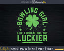 Bowling Girl Like a Regular But Luckier Svg Cricut Cut Files