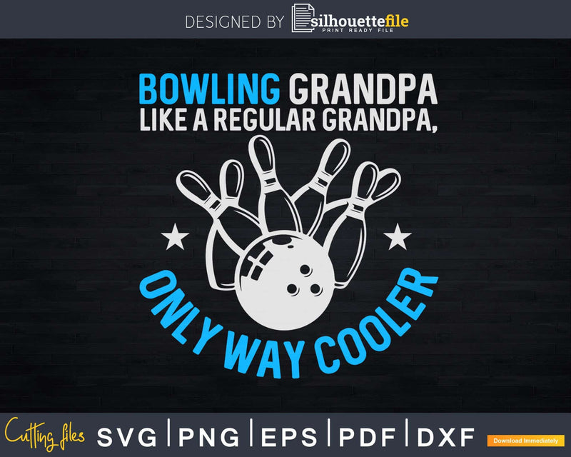 Bowling Grandpa Funny Cute League Svg Cricut Cut Files