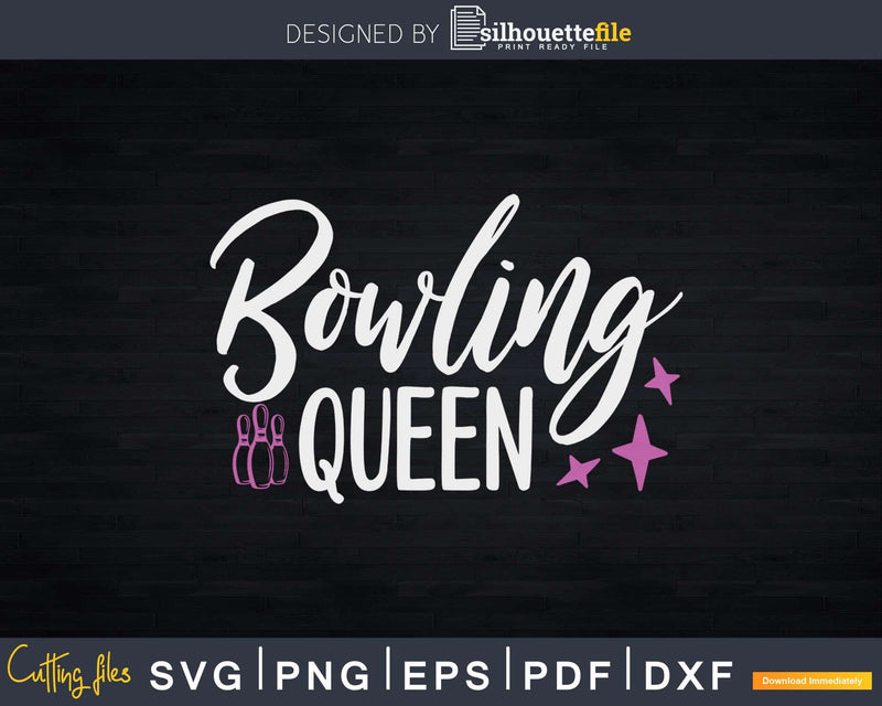Bowling Queen Funny Girls Bowler Svg Cricut Cut Files