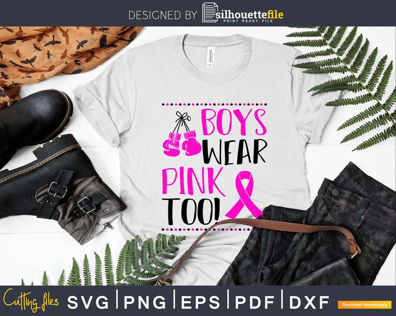 Boys Wear Pink Too Breast Cancer Awareness pink ribbon svg