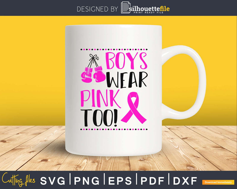 Boys Wear Pink Too Breast Cancer Awareness pink ribbon svg