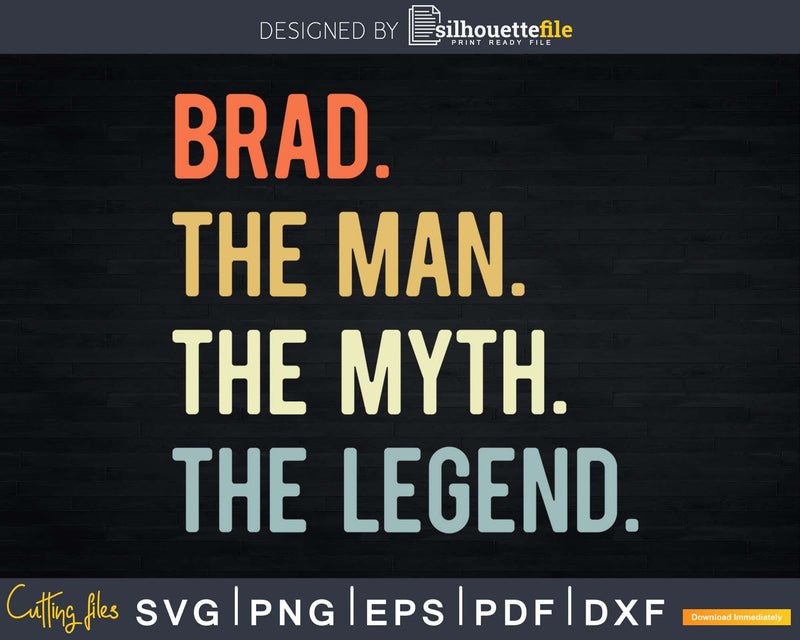 Brad The Man Myth Legend Dad Grandpa Svg T-shirt Design
