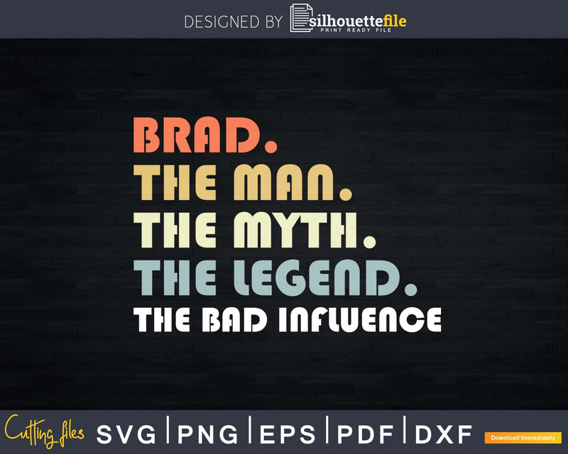 Brad The Man Myth Legend Father day Svg Dxf Cricut Cut Files