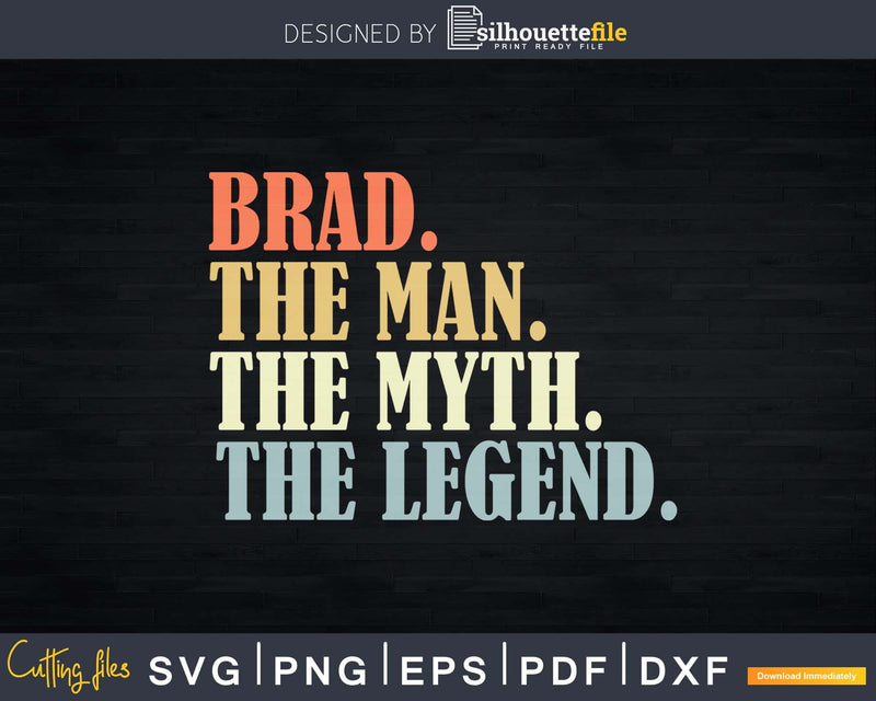 Brad The Man Myth Legend Father day Svg Png T-shirt Design