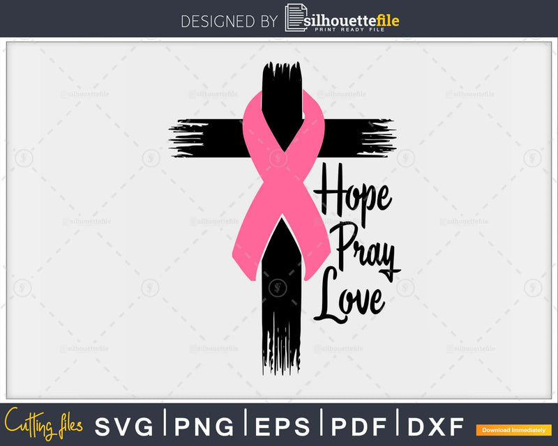 Cancer Awareness Hope Pray Love Pink Ribbon svg png Cut File