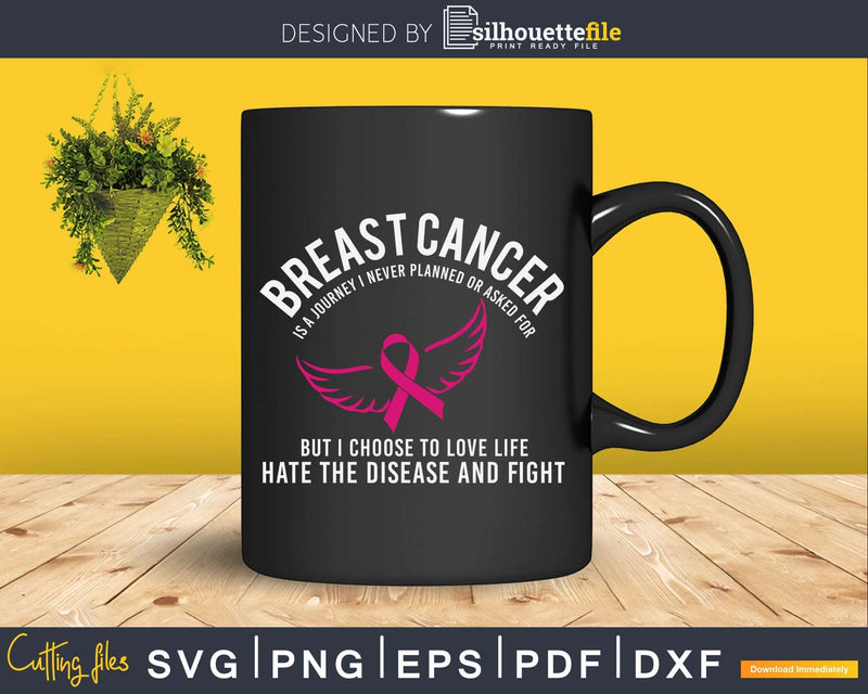 Breast Cancer Is A Journey I Never Planned Or Asked For Svg