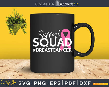 Breast Cancer Support Squad Pink Ribbon Svg Png Cricut Files