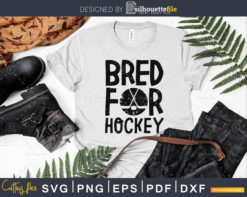 Bred for Hockey svg PNG dxf craft cut file silhouette