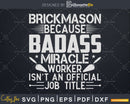 Brick Mason Badass Official Job Title Svg T-shirt Designs