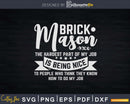 Brick Mason Hardest Part Of My Job Svg T-shirt Designs