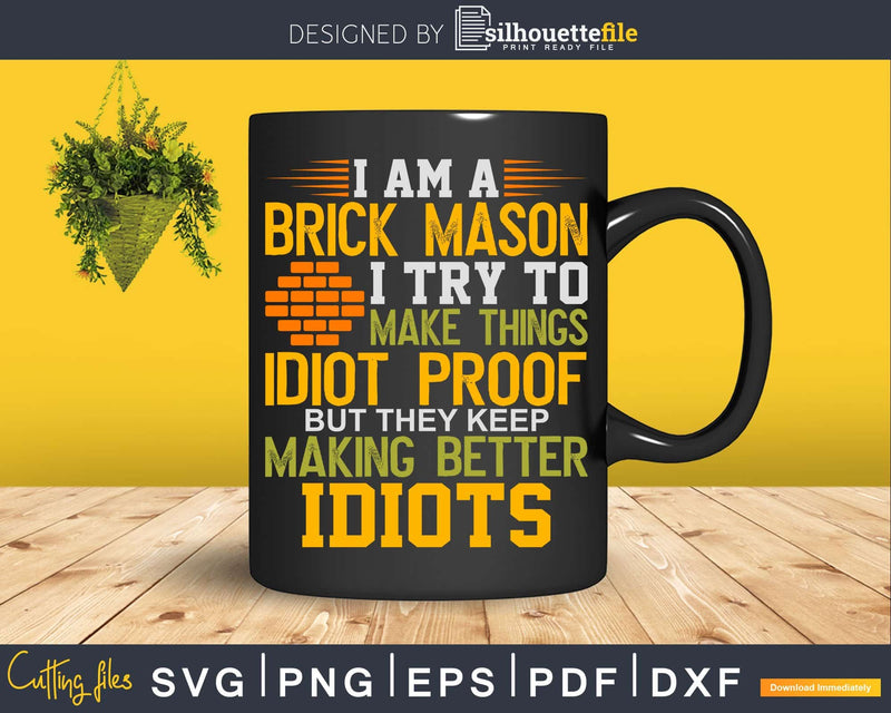 Brick Mason Idiot Proof Funny Bricklayer Masonry Wall Svg
