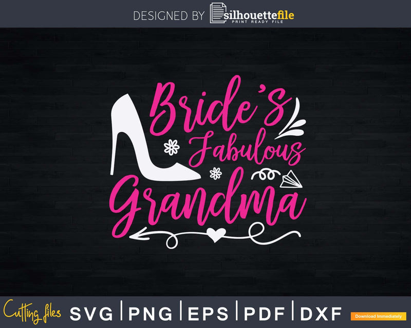 Bride’s Fabulous Grandma Happy Wedding Marry Vintage Svg Png