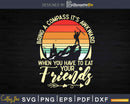 Bring a Compass Funny Hiking Svg Digital Cut Files