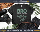 Bro of the Birthday Girl Family Donut Svg Png Dxf Cricut