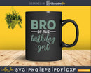 Bro of the Birthday Girl Family Donut Svg Png Dxf Cricut