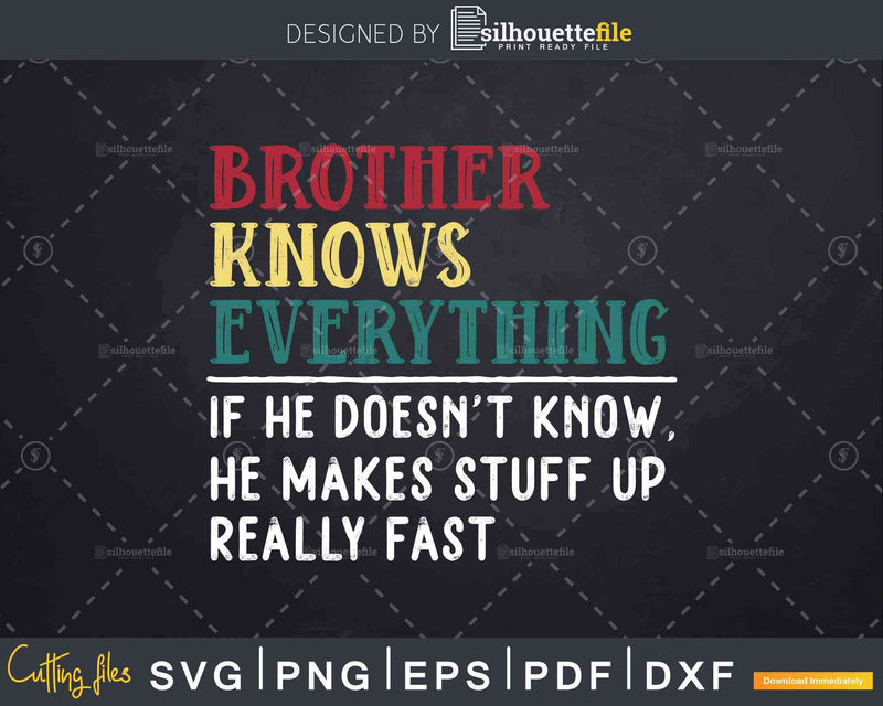 Brother Knows Everything Funny Fathers Day Svg Dxf Eps