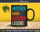 Brother Man Butcher Legend Svg T-shirt Design
