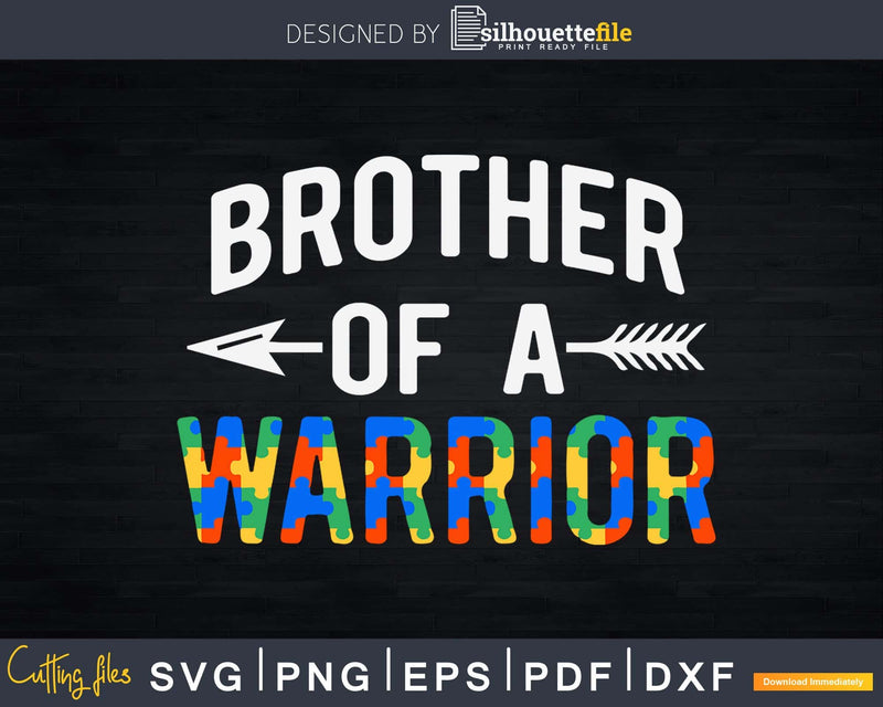Brother Of A Warrior World Autism Awareness Day Svg Dxf Png