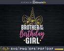 Brother Of The Birthday Girl Sibling Gift Unicorn Svg Png