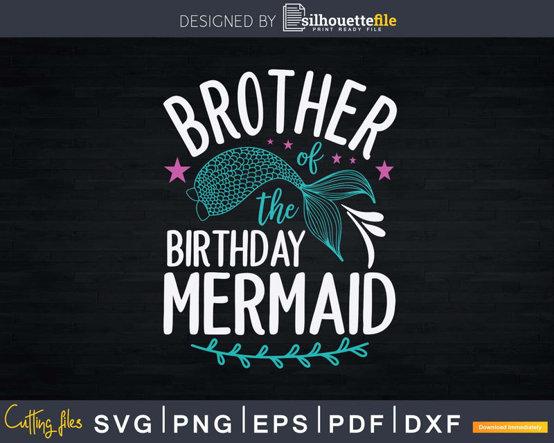 Brother Of The Birthday Mermaid Matching Family Svg Png Dxf