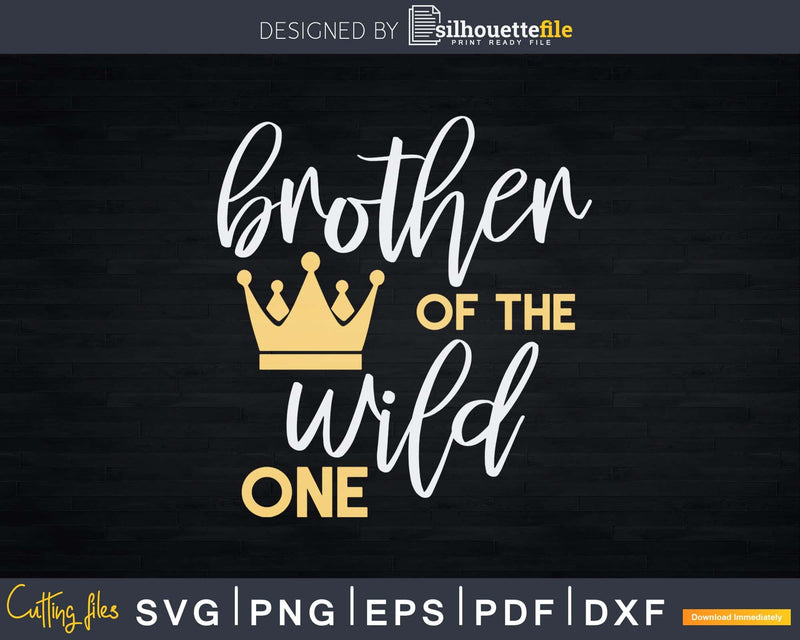 Brother of the Wild One Shirt 1st Birthday First Thing Svg