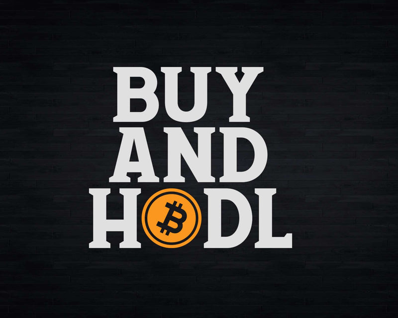 BTC Bitcoin Buy And Hodl Crypto Cryptocurrency Svg Printable