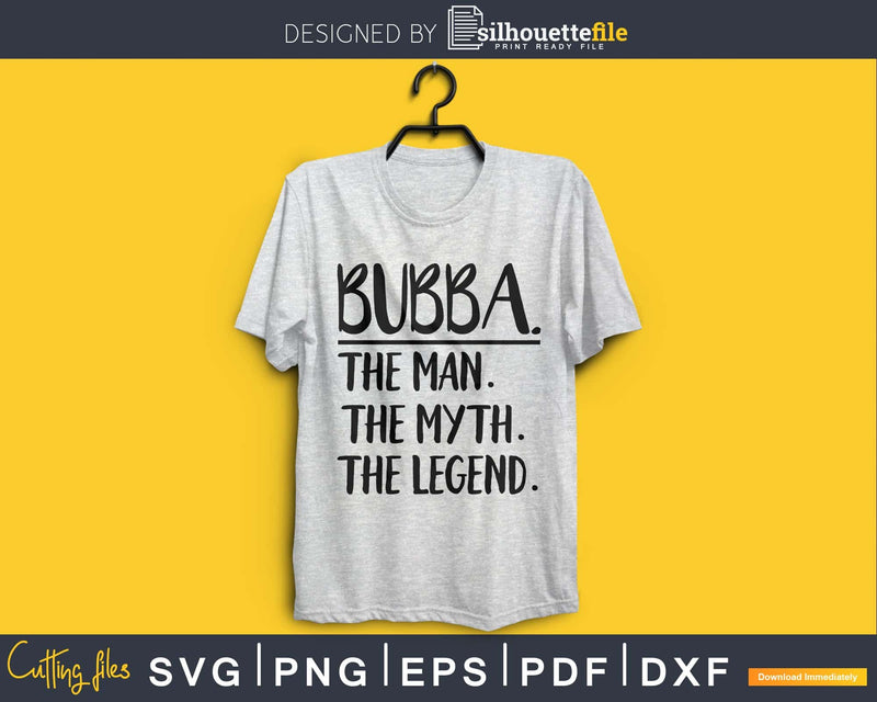 Bubba the man myth legend cricut digital svg files