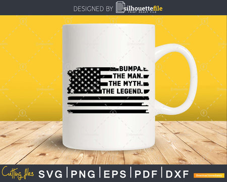 Bumpa The Man Myth Legend USA Flag Svg Dxf Png Cricut Files