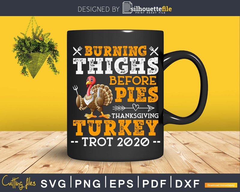 Burning thighs before pies thanksgiving turkey trot 2020 svg