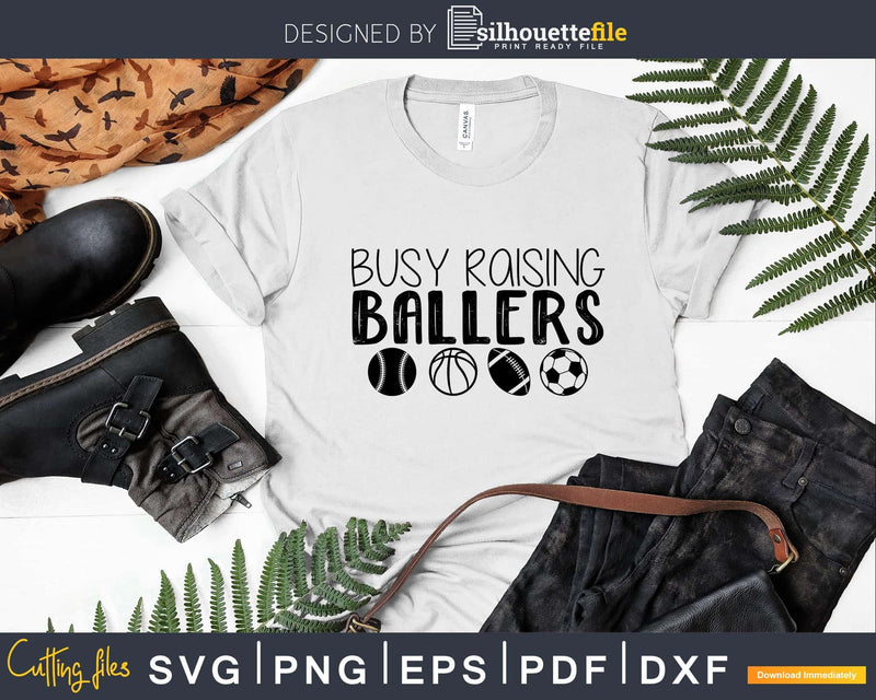 Busy Raising Ballers Svg Sports Designs Cricut Silhouette