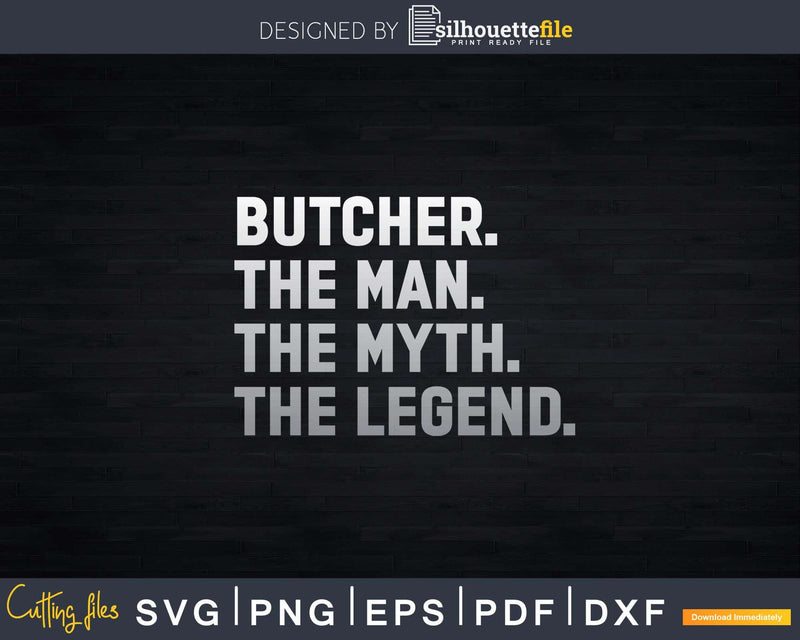 Butcher The Man Myth Legend Svg Dxf Png Cut Files