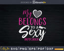 Butcher Wife My Heart Belongs To A Sexy Svg Dxf Cut Files