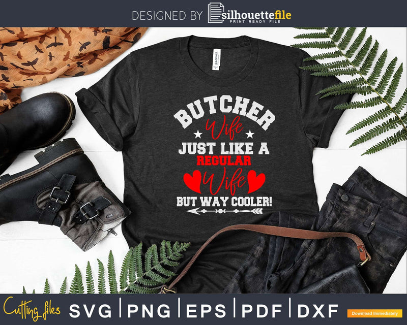 Butcher Wife Svg Dxf Png Cut Files