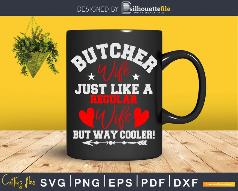 Butcher Wife Svg Dxf Png Cut Files