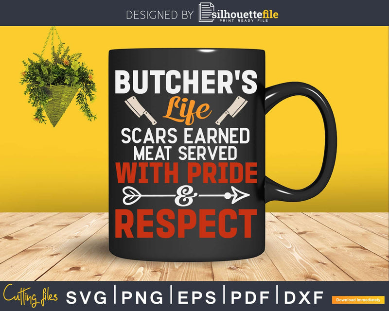 Butcher’s Life scars earned meat served Svg Dxf Cut Files