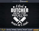 Butchery When He’s Done Butcher Svg Dxf Cut Files