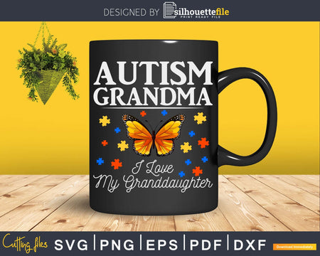 Butterfly Autism Grandma I Love My Granddaughter Svg Dxf