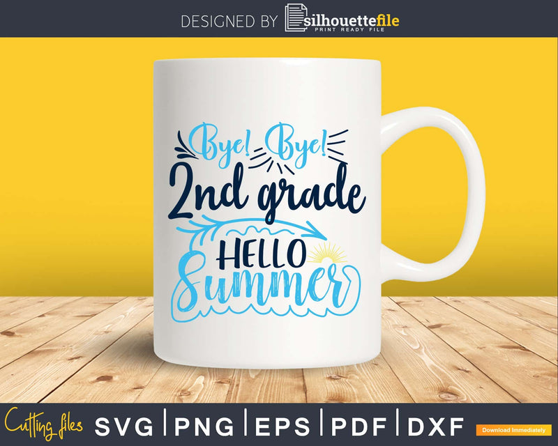 Bye 2nd Grade Hello Summer svg cricut craft cut files